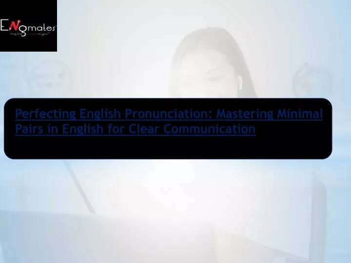 perfecting english pronunciation mastering minimal pairs in english for clear communication