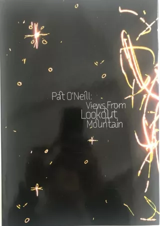 [⚡PDF √READ❤ ONLINE] Pat O'Neill: Views From Lookout Mountain