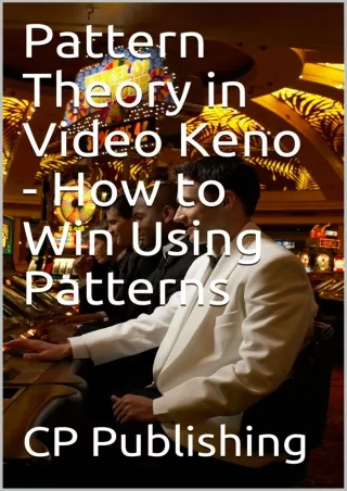 [PDF READ ONLINE] Pattern Theory in Video Keno - How to Win Using Patterns
