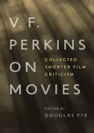 READ [PDF] V. F. Perkins on Movies: Collected Shorter Film Criticism (Contemporary
