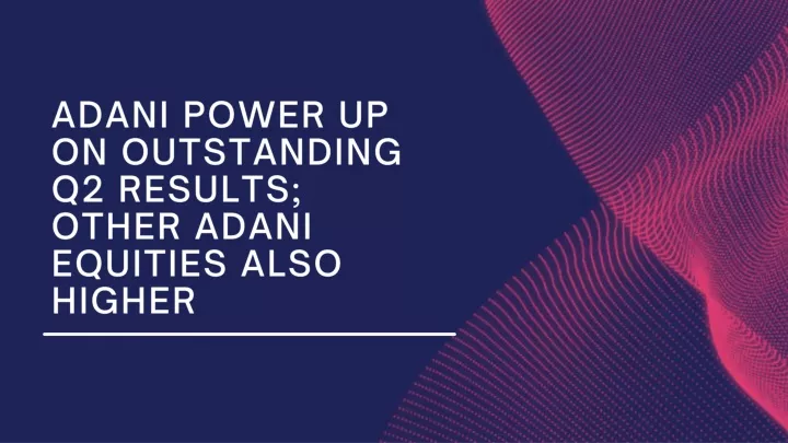 adani power up on outstanding q2 results other