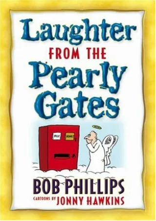 PDF/READ Laughter from the Pearly Gates: Inspirational Jokes, Quotes, and Cartoons