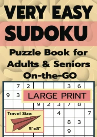 get [PDF] Download VERY EASY SUDOKU for Adults & Seniors On-the-GO: LARGE PRINT, Travel-Size