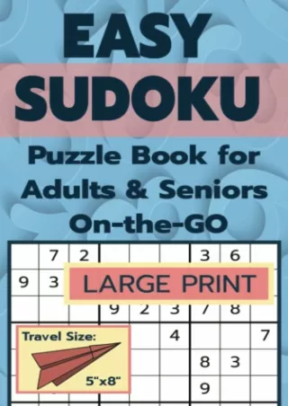 Download Book [PDF] EASY SUDOKU For Adults & Seniors On-the-GO: LARGE PRINT, Travel-Size Puzzle