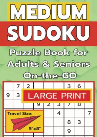 Read ebook [PDF] MEDIUM SUDOKU for Adults & Seniors On-the-GO: LARGE PRINT, Travel-Size Puzzle