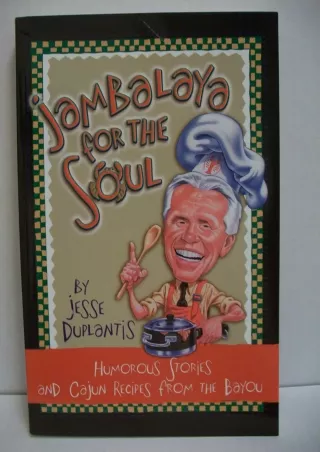 PDF_ Jambalaya for the Soul: Humorous Stories and Cajun Recipes from the Bayou