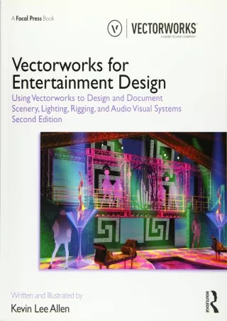 READ [PDF] Vectorworks for Entertainment Design: Using Vectorworks to Design and Document