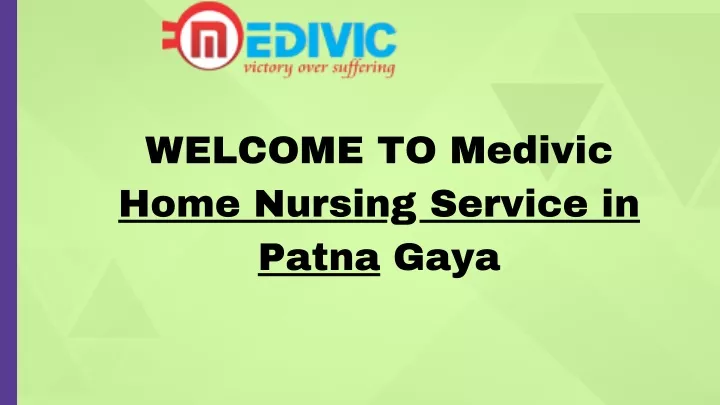 welcome to medivic home nursing service in patna
