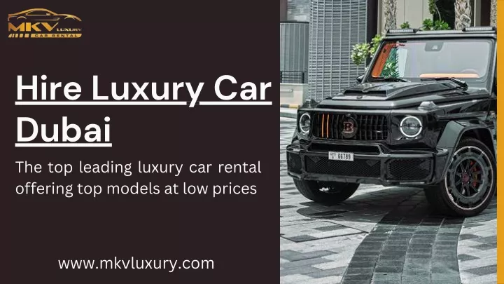 hire luxury car dubai the top leading luxury