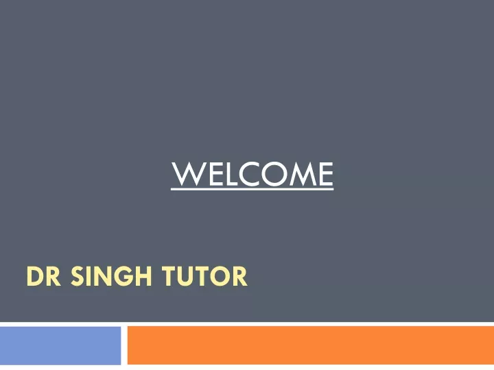 dr singh tutor