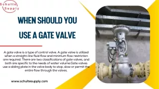 When should you use a gate valve