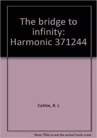 √PDF_  Bridge to Infinity, the Harmonic 371244