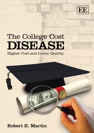 ✔Read❤ ebook [PDF]  The College Cost Disease: Higher Cost and Lower Quality