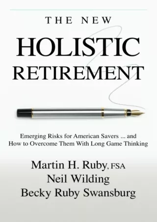 ✔Read❤ [PDF]  The New Holistic Retirement: Emerging Risks for American Savers ..