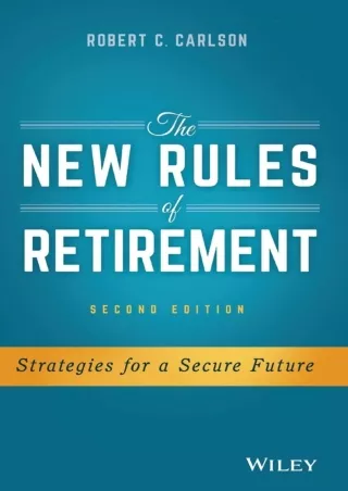 [PDF ✔Read❤ ONLINE] The New Rules of Retirement: Strategies for a Secure Future
