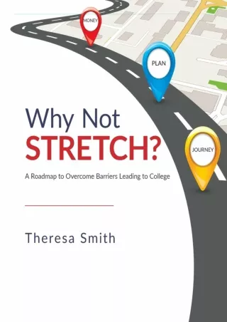 ✔Read❤ [PDF]  Why Not Stretch?: A Roadmap to Overcome Barriers Leading to Colleg