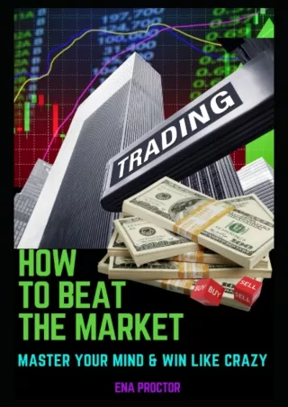 PDF/✔Read❤  HOW TO BEAT THE MARKET: MASTERING YOUR MIND AND THE MARKET