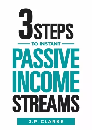 Download⚡️ 3 Steps to Instant Passive Income Streams: Give your boss the boot with this shortcut to financial freedom