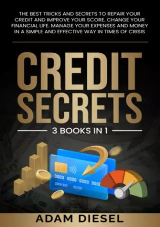 Download⚡️ Credit Secrets: The Best Tricks And Secrets To Repair Your Credit And Improve Your Score. Change Your Financi