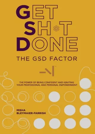 Download⚡️PDF❤️ The GSD Factor: The Power of Being Confident and Igniting Your Professional and Personal Empowerment (Th