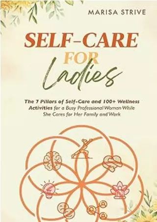 [PDF]❤️DOWNLOAD⚡️ Self-Care for Ladies: The 7 Pillars of Self-Care and 100  Wellness Activities for a Busy Professional