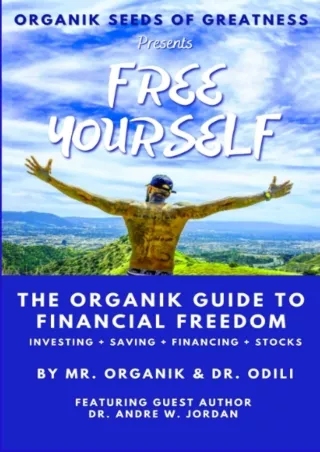 [DOWNLOAD]⚡️PDF✔️ Organik Seeds of Greatness - Free Yourself: The Organik Guide to Financial Freedom