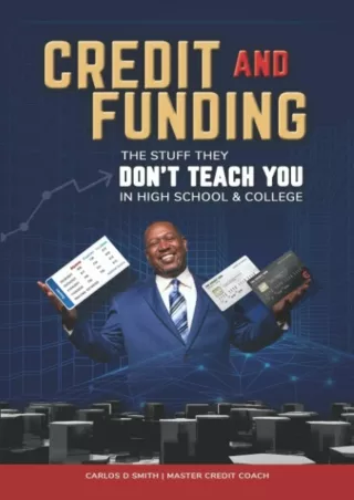 [PDF ✔Read❤ ONLINE]  Credit And Funding: The Stuff They Don’t Teach You in Highs