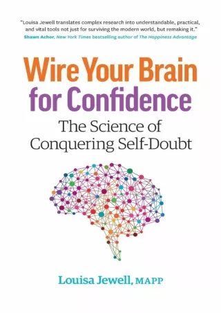 Download⚡️PDF❤️ Wire Your Brain for Confidence: The Science of Conquering Self-Doubt