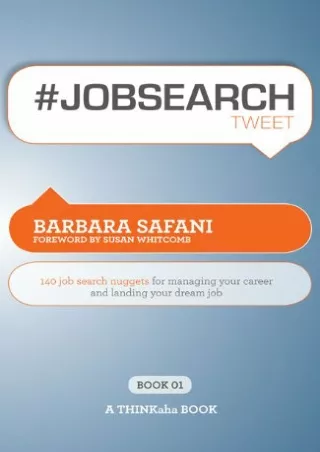 Pdf⚡️(read✔️online) #JOBSEARCHtweet Book01: 140 Job Search Nuggets for Managing Your Career and Landing Your Dream Job (
