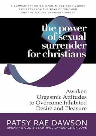 book❤️[READ]✔️ The Power of Sexual Surrender for Christians (Annotated): Awaken Orgasmic Attitudes to Overcome Inhibited