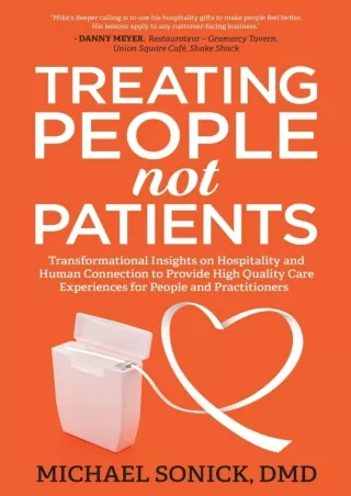 Pdf⚡️(read✔️online) Treating People Not Patients: Transformational Insights on Hospitality and Human Connection to Provi