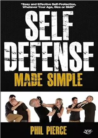 download⚡️[EBOOK]❤️ Self Defense Made Simple: Easy and Effective Self Protection Whatever Your Age, Size or Skill!