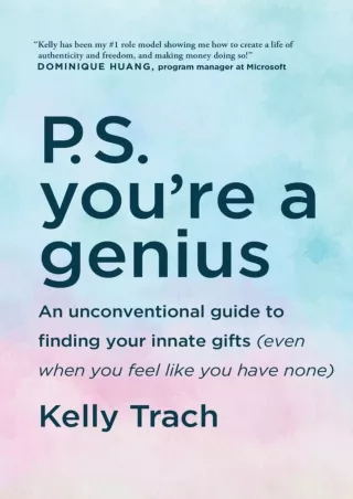 ❤️PDF⚡️ P.S. You're a Genius: An Unconventional Guide To Finding Your Innate Gifts (Even When You Feel Like You Have Non