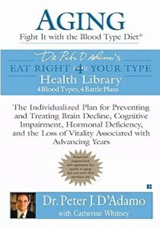 [PDF]❤️DOWNLOAD⚡️ Aging: Fight it with the Blood Type Diet: The Individualized Plan for Preventing and Treating Brain Im