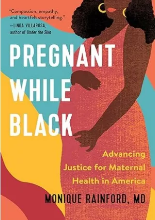 [DOWNLOAD]⚡️PDF✔️ Pregnant While Black: Advancing Justice for Maternal Health in America