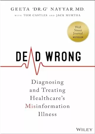 PDF✔️Download❤️ Dead Wrong: Diagnosing and Treating Healthcare's Misinformation Illness