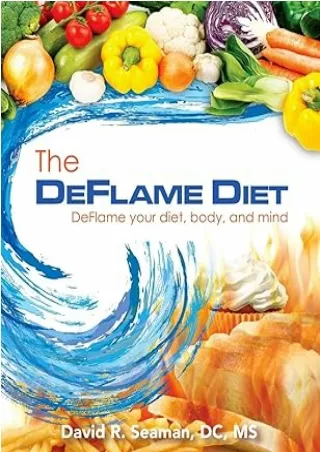 Download⚡️PDF❤️ The Deflame Diet: DeFlame your diet, body, and mind