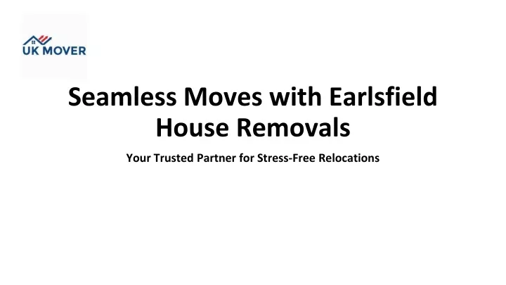 seamless moves with earlsfield house removals