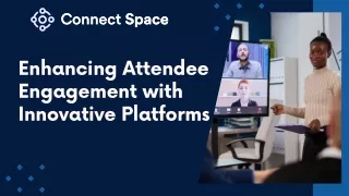 Enhancing Attendee Engagement with Innovative Platforms