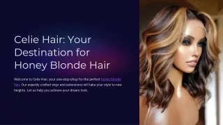 Celie Hair: Your Destination for Honey Blonde Hair