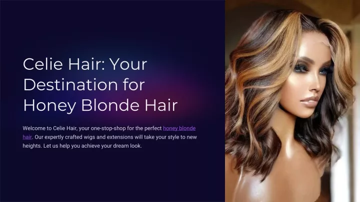 celie hair your destination for honey blonde hair