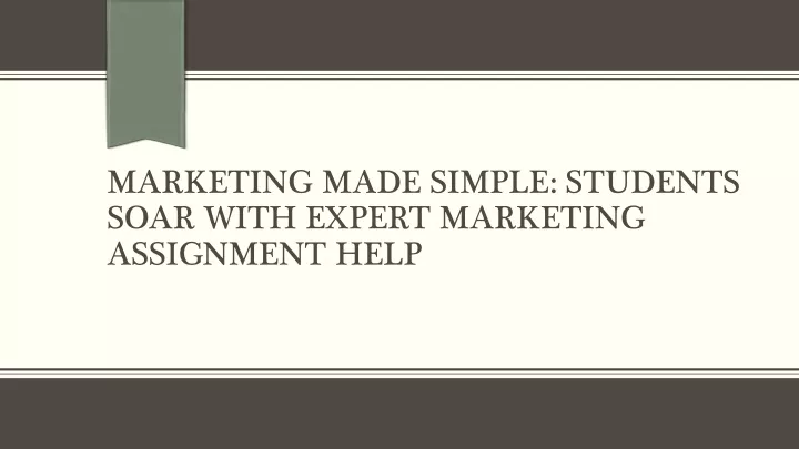 marketing made simple students soar with expert marketing assignment help