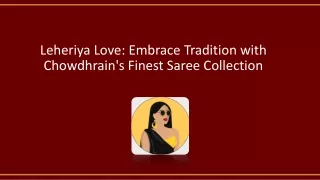 Leheriya Love Embrace Tradition with Chowdhrain's Finest Saree Collection