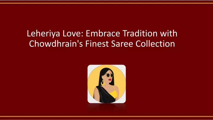 leheriya love embrace tradition with chowdhrain