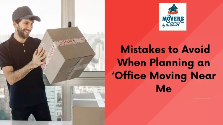 mistakes to avoid when planning an office moving