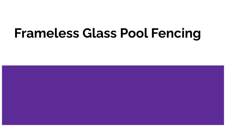 frameless glass pool fencing