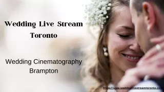 Wedding Cinematography Brampton - Weddinglivestreamtoronto.com