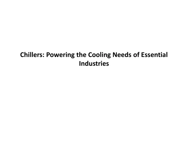 chillers powering the cooling needs of essential industries