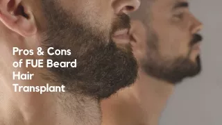 Pros & Cons of FUE Beard Hair Transplant