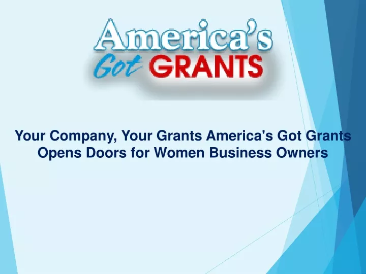 your company your grants america s got grants opens doors for women business owners